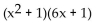 <strong>Factor by grouping. </strong> A) B) C) (6x + 1)(x + 1) D)
