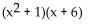 <strong>Factor by grouping. </strong> A) B) C) (6x + 1)(x + 1) D)
