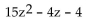 Factor completely. If the polynomial is prime, so state. - 