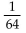 <strong>Simplify. </strong> A) B) -64 C) D) 64