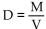 Solve the problem. -If the mass of an object is 7.0543 × 10-4 tons and its volume is 1.21 × 103 cubic feet, find the density of this object. (Use the formula and round to the nearest hundredth, if necessary.)