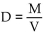 Solve the problem. -If the mass of an object is   tons and its density is   tons per cubic foot, find the volume of this object. (Use the formula   and round to the nearest hundredth, if necessary.)