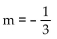 <strong>By observing the vertical and horizontal change of the line between the two points indicated, determine the slope of the line. </strong> A) B) C) m = -3 D) m = 3