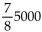 <strong>Select a variable to represent one quantity and state what that variable represents. Express the second quantity in terms of the variable selected. Last year, Rebecca received a grant of g dollars for school. This year she received $5000 plus seven-eighths of last year's amount.</strong> A) + 5000g = new grant amount B) + 5000 = new grant amount C) + g = old grant amount, then g = new grant amount D) = old grant amount, then g = new grant amount