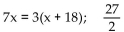<strong>Set up an equation that can be used to solve the problem. Solve the equation and answer the question asked. Seven times a number is 18 more than three times that number.</strong> A) B) C) D)