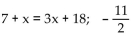 <strong>Set up an equation that can be used to solve the problem. Solve the equation and answer the question asked. Seven times a number is 18 more than three times that number.</strong> A) B) C) D)