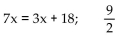 <strong>Set up an equation that can be used to solve the problem. Solve the equation and answer the question asked. Seven times a number is 18 more than three times that number.</strong> A) B) C) D)
