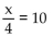 <strong>Find the reciprocal. </strong> A) x = 14 B) x = 40 C) x = 2 D) x = 13