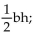Use the formula to find the value of the variable indicated. Use a calculator to save time and where necessary, round your answer to the nearest hundredth. -A = ; find b when A = 16 and h = 6.