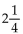 Write a proportion that can be used to solve the problem. Then solve the equation to obtain the answer. -On an architect's blueprint, 1 inch corresponds to 4 feet. Find the length of a wall represented by a line   inches long on the blueprint. Round to the nearest tenth.