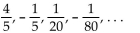 <strong>Write the next three terms of the sequence. </strong> A) B) C) D)