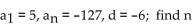 <strong>Find the indicated quantity of the arithmetic sequence. a </strong> A) 24 B) 23 C) 17 D) 22