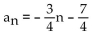 <strong>Write the expression for the general (or nth) term, an, of the arithmetic sequence. </strong> A) B) C) D)