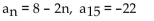 <strong>Write the expression for the general (or nth) term, an, of the arithmetic sequence. Then, find the indicated term of the arithmetic sequence. </strong> A) B) C) D)