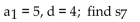<strong>Find the sum, of the sequence. </strong> A) 27 B) 63 C) 238 D) 119