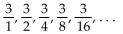 <strong>For the geometric sequence, find the common ratio, r. </strong> A) B) 3 C) 2 D)
