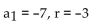 <strong>Determine the first five terms of the geometric sequence. </strong> A) -7, -10, -13, -16, -19 B) -3, 21, -63, 189, -567 C) -7, 21, -63, 189, -567 D) -7, -21, -63, 189, -567