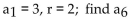 Find the indicated term of the geometric sequence. - 