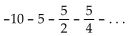 Find the sum of the infinite geometric series. - 