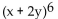 Use the binomial theorem to expand the expression. - 