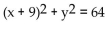 <strong>Write the equation of the circle with the given center and radius. Center (0, -9), radius 8</strong> A) B) C) D)