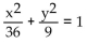 <strong>Find the equation of the ellipse satisfying the given conditions. (0, 6), (0, -6), (3, 0), (-3, 0) are the endpoints of the major and minor axes.</strong> A) B) C) D)