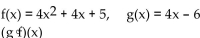 For the given functions f and g , find the indicated composition. -