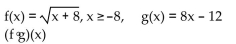 For the given functions f and g , find the indicated composition. -