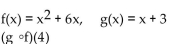 For the given functions f and g , find the indicated value. -