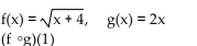 For the given functions f and g , find the indicated value. -