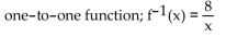 <strong>Determine whether the given function is one-to-one. If it is one-to-one, find its inverse function. </strong> A) B) C) D) not a one-to-one function