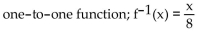 <strong>Determine whether the given function is one-to-one. If it is one-to-one, find its inverse function. </strong> A) B) C) D) not a one-to-one function