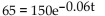 The following equation is in the form P = P0ekt. Solve the equation for the remaining variable. Remember, e is a constant. -