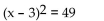 <strong>Use the square root property to solve the equation. </strong> A) -10, -4 B) C) -4, 10 D) 52