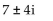 <strong>Solve the equation by completing the square. </strong> A) 7 + 2i B) C) 5, 9 D)