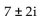 <strong>Solve the equation by completing the square. </strong> A) 7 + 2i B) C) 5, 9 D)