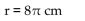 <strong>Solve the problem. The area of a circle is found by the equation If the area A of a certain circle is 64π square centimeters, find its radius r.</strong> A) B) C) r = 8 cm D)