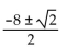 <strong>Solve the equation by the quadratic formula. = -8x - 7</strong> A) B) C) D)