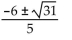 <strong>Solve the equation by the quadratic formula. </strong> A) B) C) D)