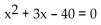 <strong>Write an equation that has the given solutions. -5, 8</strong> A) B) C) D)