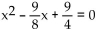 <strong>Write an equation that has the given solutions. </strong> A) B) C) D)