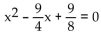 <strong>Write an equation that has the given solutions. </strong> A) B) C) D)