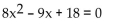 <strong>Write an equation that has the given solutions. </strong> A) B) C) D)