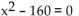 <strong>Write an equation that has the given solutions. </strong> A) B) C) D)
