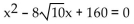 <strong>Write an equation that has the given solutions. </strong> A) B) C) D)