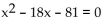 <strong>Write an equation that has the given solutions. -9i, 9i</strong> A) B) C) D)