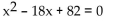 <strong>Write an equation that has the given solutions. 9 + i, 9 - i</strong> A) B) C) D)