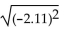 <strong>Use absolute value to evaluate. </strong> A) 4.45 B) -2.11 C) 2.11 D) not a real number
