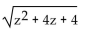 <strong>Write as an absolute value. </strong> A) |z + 2| B) C) z - 2 D) z + 2