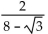 Simplify by rationalizing the denominator. - 
